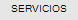 SERVICIOS