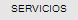 SERVICIOS